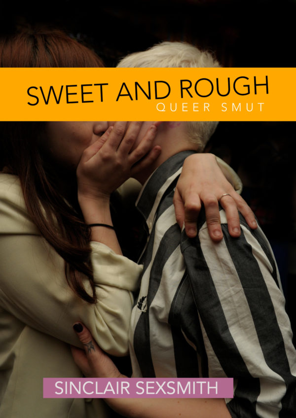 The cover of a Sinclair Sexsmith book titled Sweet and Rough Queer Smut with two individuals kissing